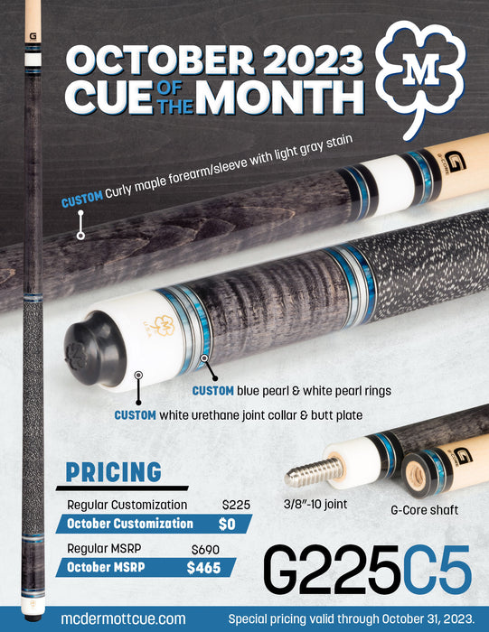 McDermott G225C5 OCTOBER 2023 CUE OF THE MONTH